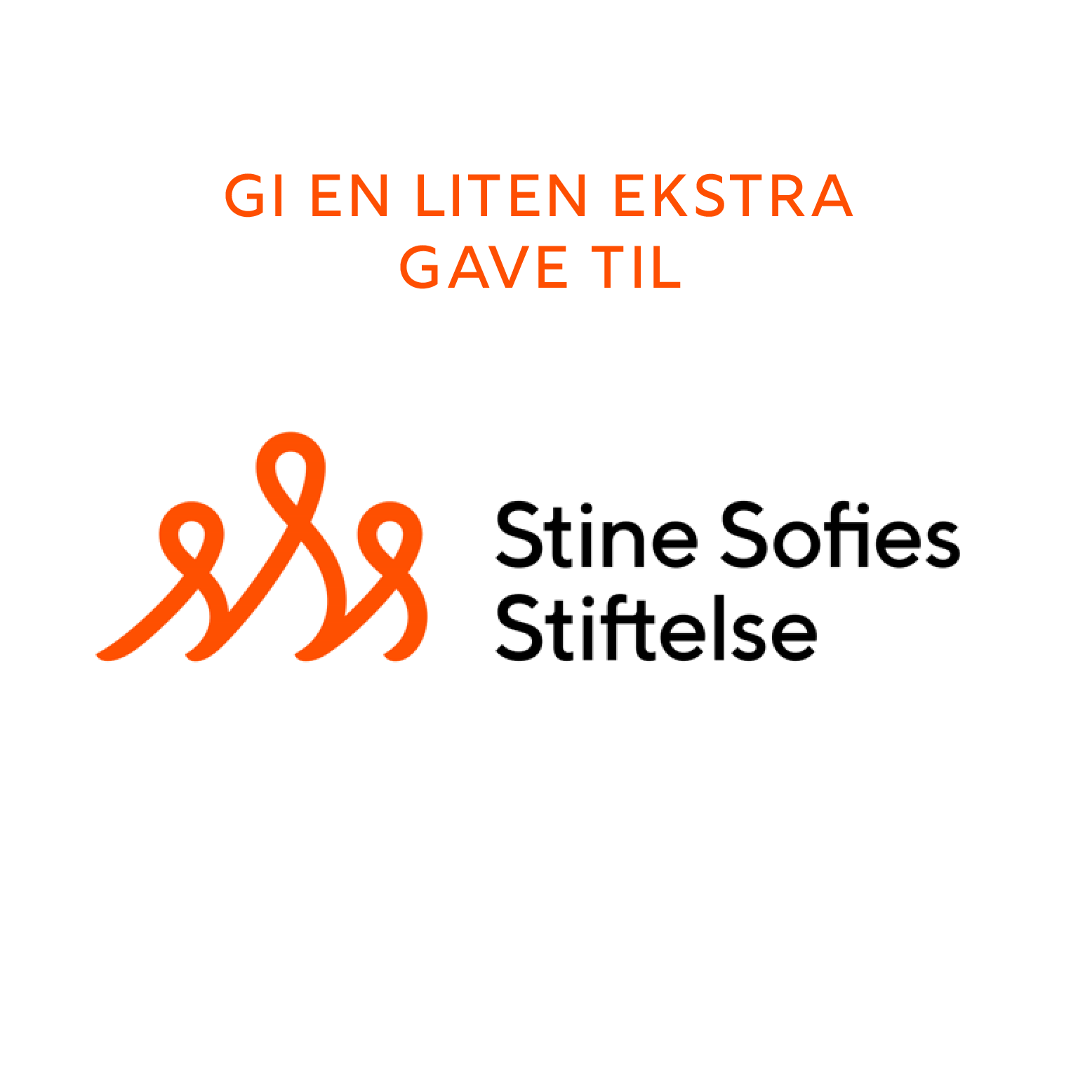 Gi et ekstra beløp til Stine Sofies Stiftelse